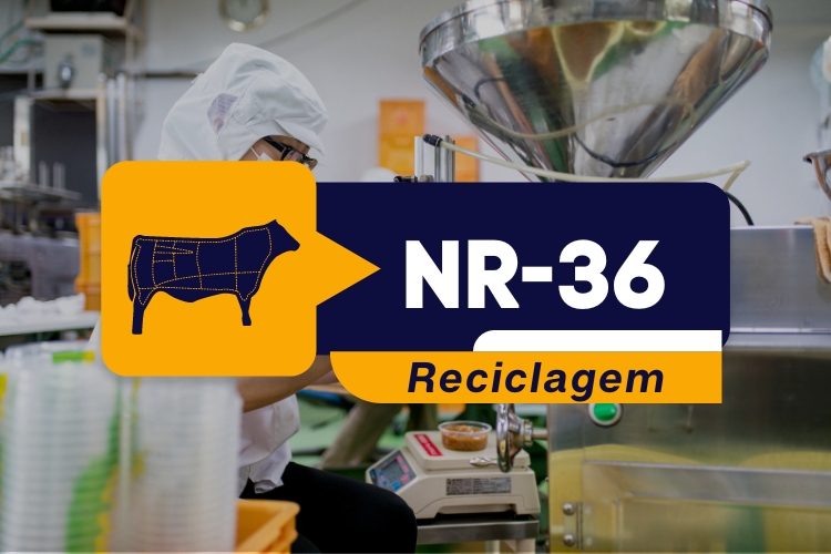 NR 36 – Segurança e Saúde no Trabalho em Empresas de Abate, Processamento de Carnes e Derivados – Reciclagem