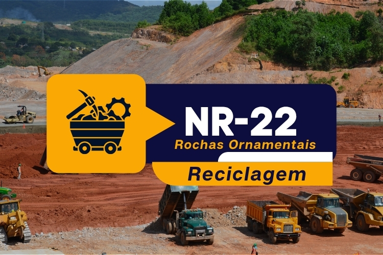 NR 22 – Treinamento Introdutório Geral Mineração a Céu Aberto Rochas Ornamentais Teórico – Reciclagem